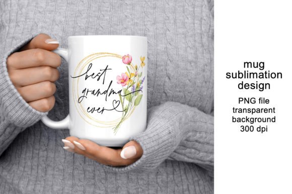 Mug Sublimation Design Best Grandma Graphics