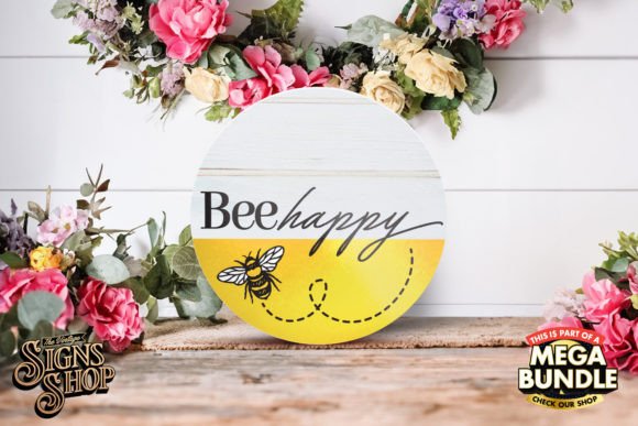 Bee Happy | SVG Spring Round Sign Graphic Crafts By The Vintage Signs Shop