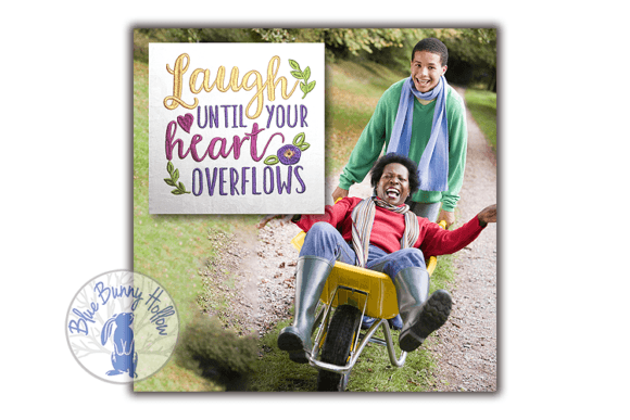 Laugh Until Your Heart Overflows