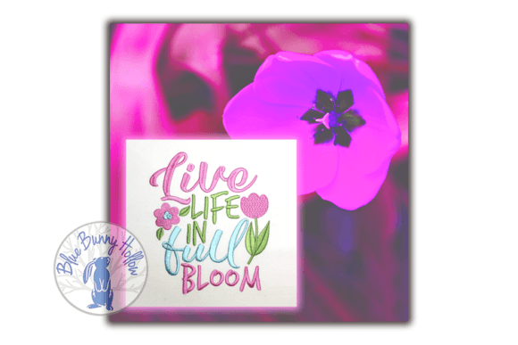 Live Life in Full Bloom