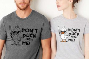 Don't Duck with Me Sarcstic Funny SVG Graphic by TeeDesignery ...