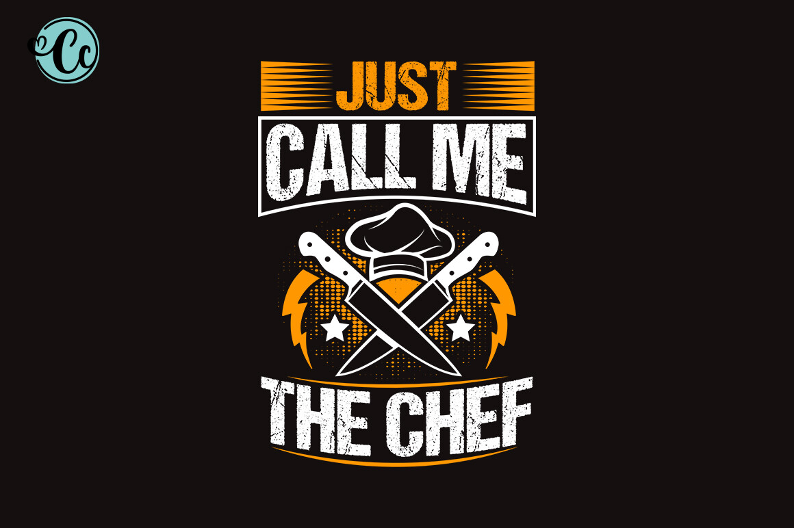 Just Call Me the Chef T-shirt Design Graphic by Crazy Craft · Creative ...