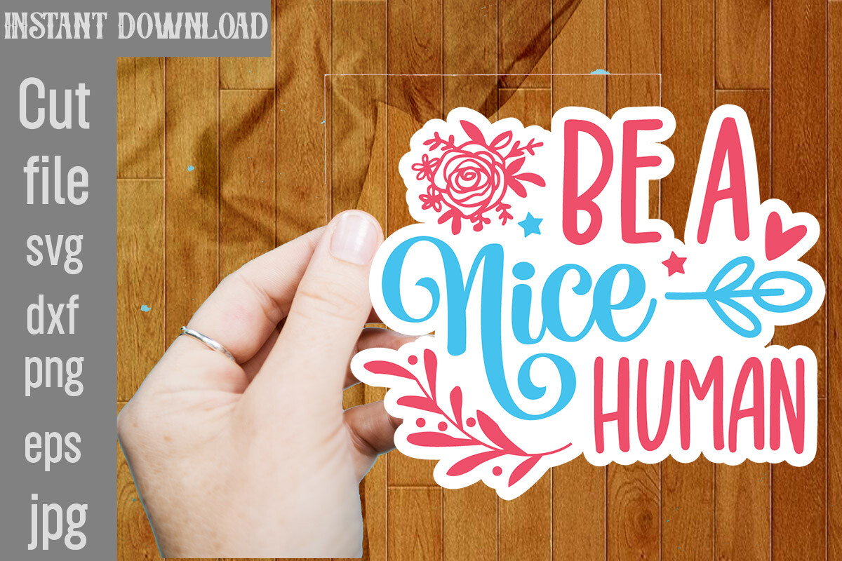 Be a Nice Human SVG Cut File Graphic by SimaCrafts · Creative Fabrica