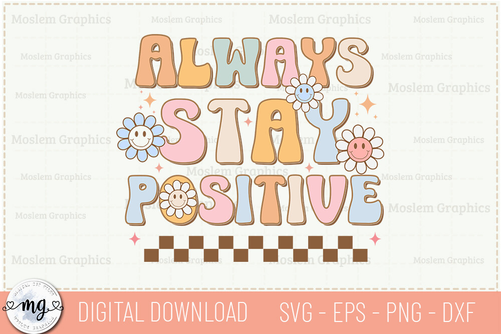 Remain Graphics Always Stay Positive - Mental Health SVG Graphic by Moslem Graphics ...