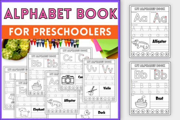 My Alphabet Book a-Z for Preschool and K