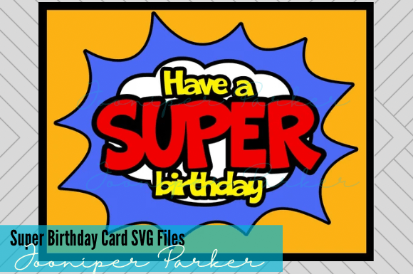Have a Super Birthday Card SVG File