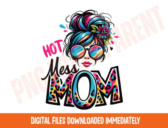 Hot Mess Mom Messy Bun Png Sublimation Graphics