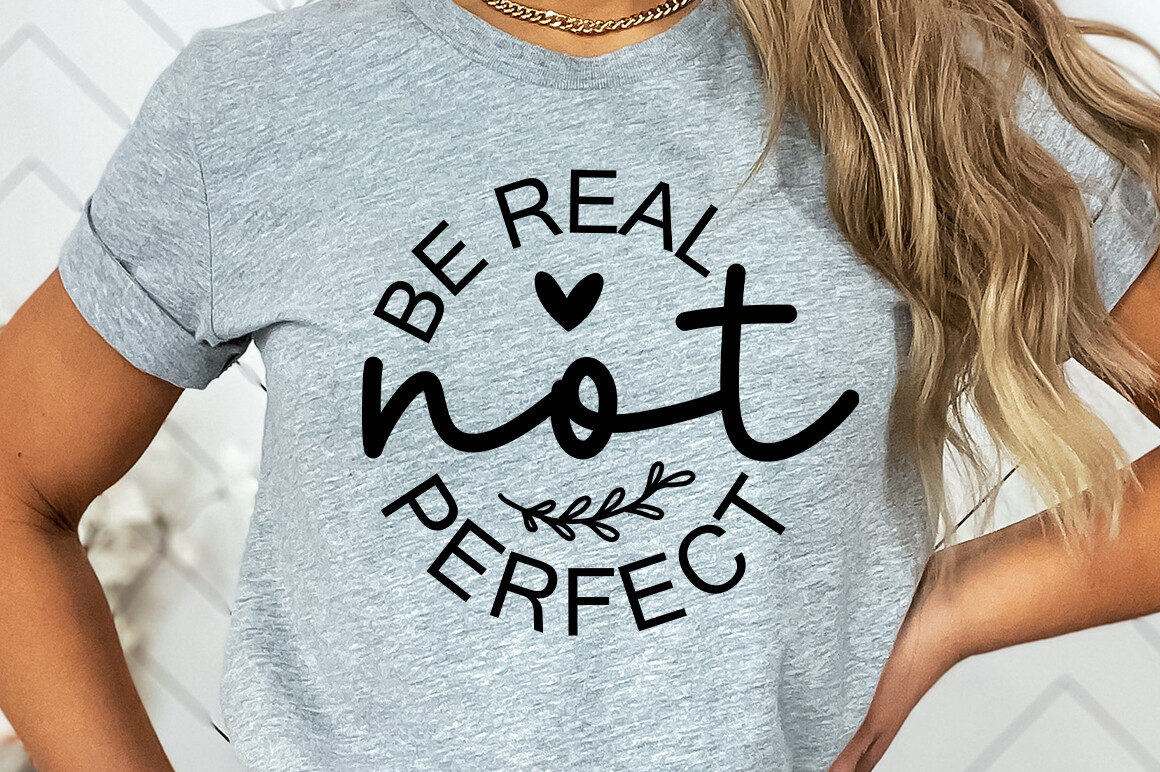 Real Not Real Be Real Not Perfect Graphic by etcify · Creative Fabrica