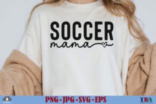 Soccer Mama SVG, Soccer Mom PNG, Sports Graphic by TBA Digital Files ...