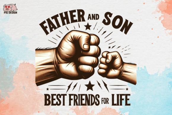 Father and Son Best Friends for Life Graphic Crafts By PIG.design