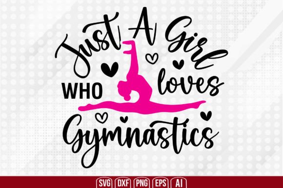 Just a Girl Who Loves Gymnastics Graphic Crafts By creativemim2001