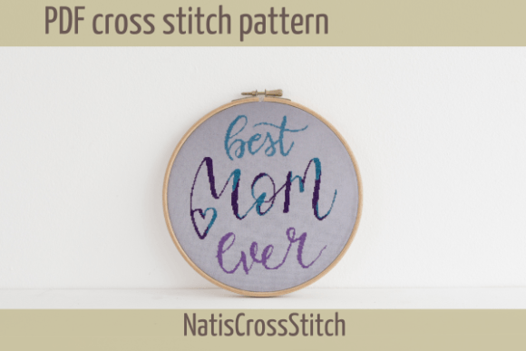 Best MOM Ever Quote Cross Stitch Pattern