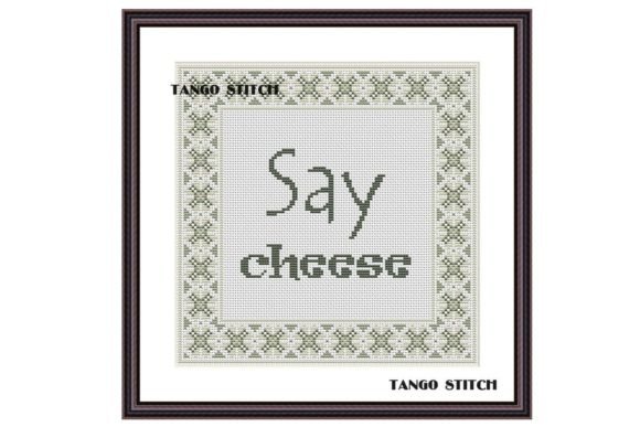 Say Cheese Funny Greeting Cross Stitch