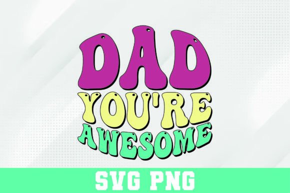 Dad You're Awesome Retro 70s Design