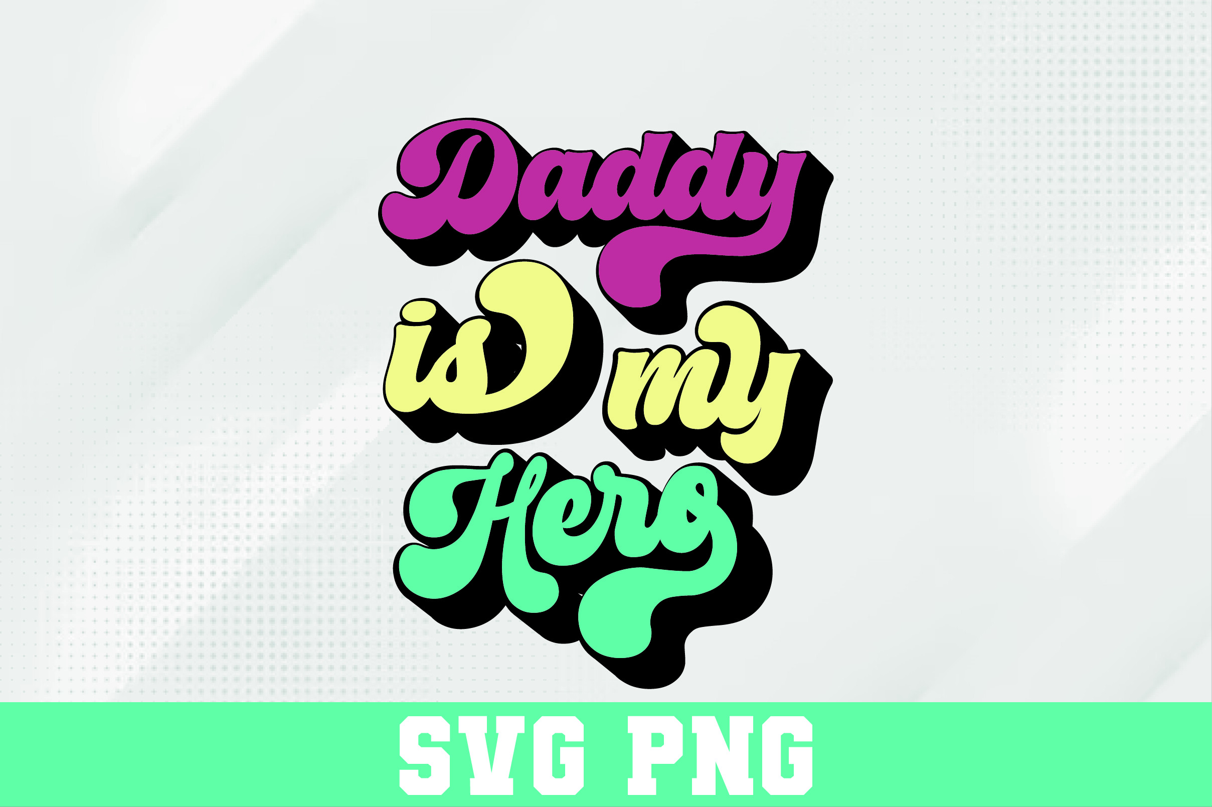 Daddy is My Hero Retro 70s Design