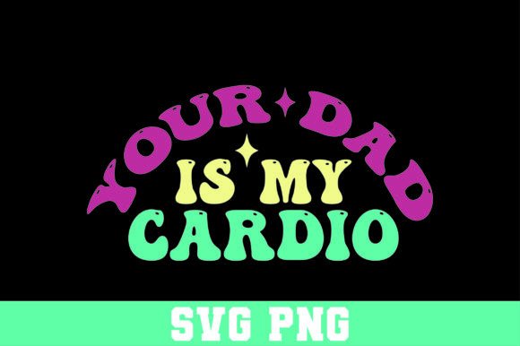 Your Dad is My Cardio Retro 70s Design