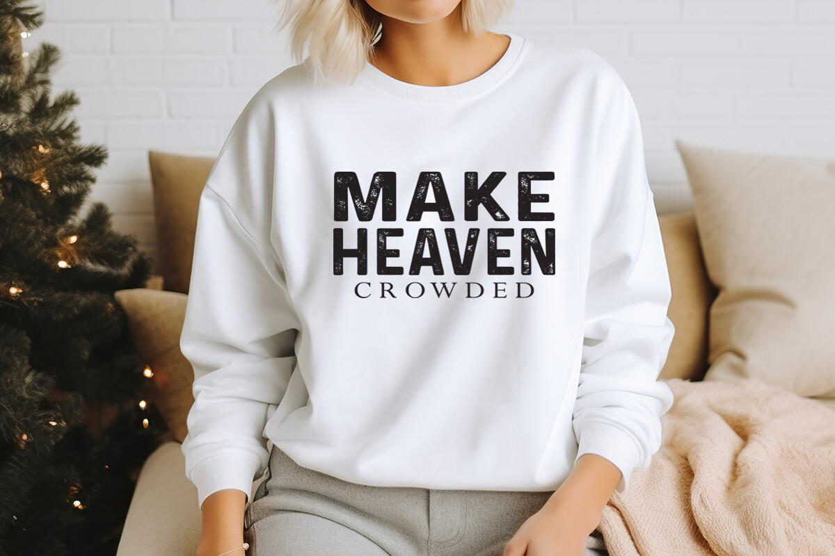 Make Heaven Crowded SVG Design Graphic by Designs_Studio4 · Creative ...