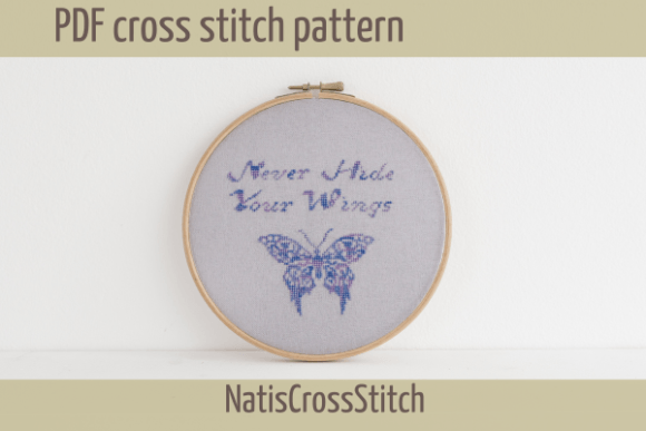 Never Hide Your Wings Cross Stitch PDF
