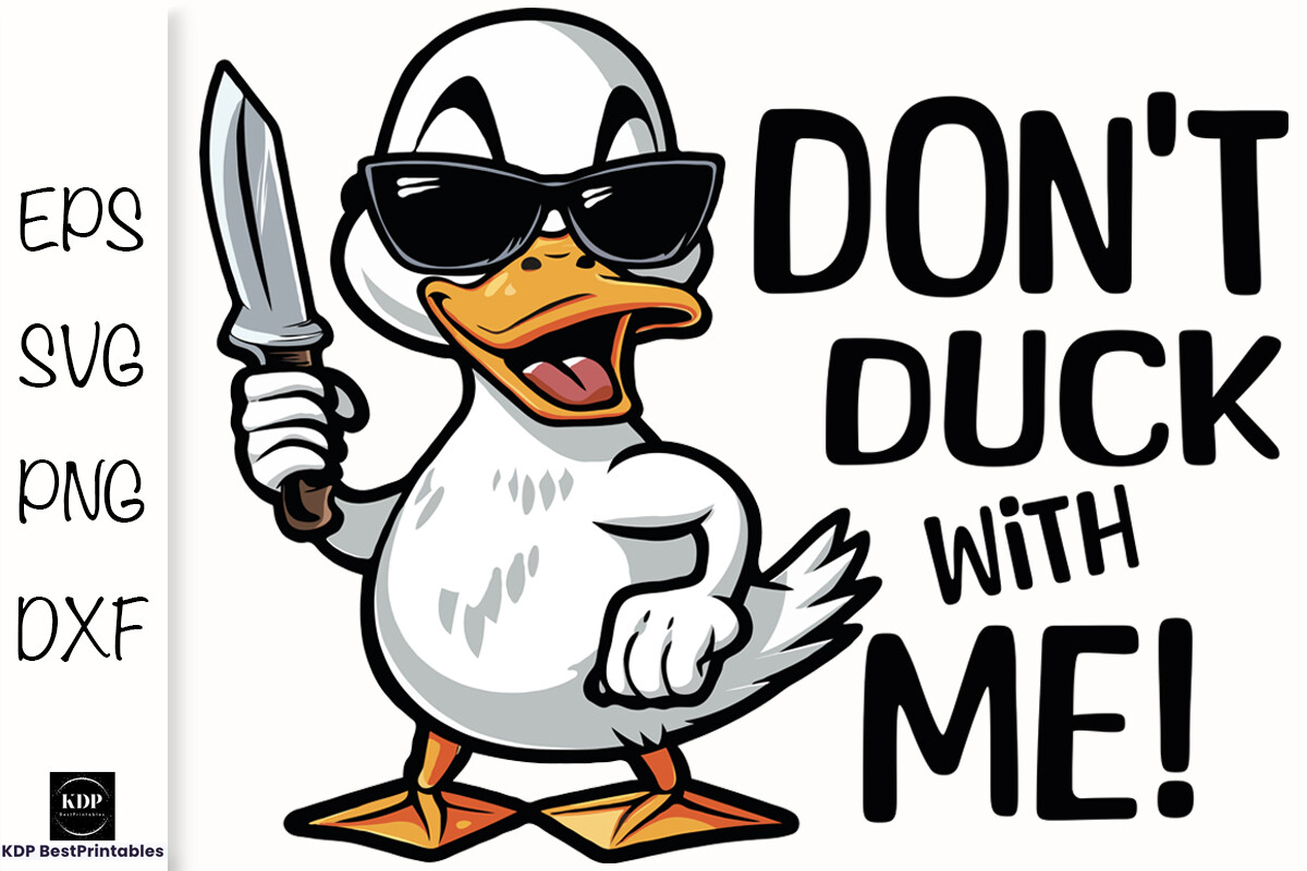 Don't Duck with Me Sarcastic Funny SVG Graphic by KDP BestPrintables ...