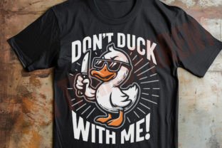 Don't Duck with Me Sarcstic PNG Graphic by DeeNaenon · Creative Fabrica