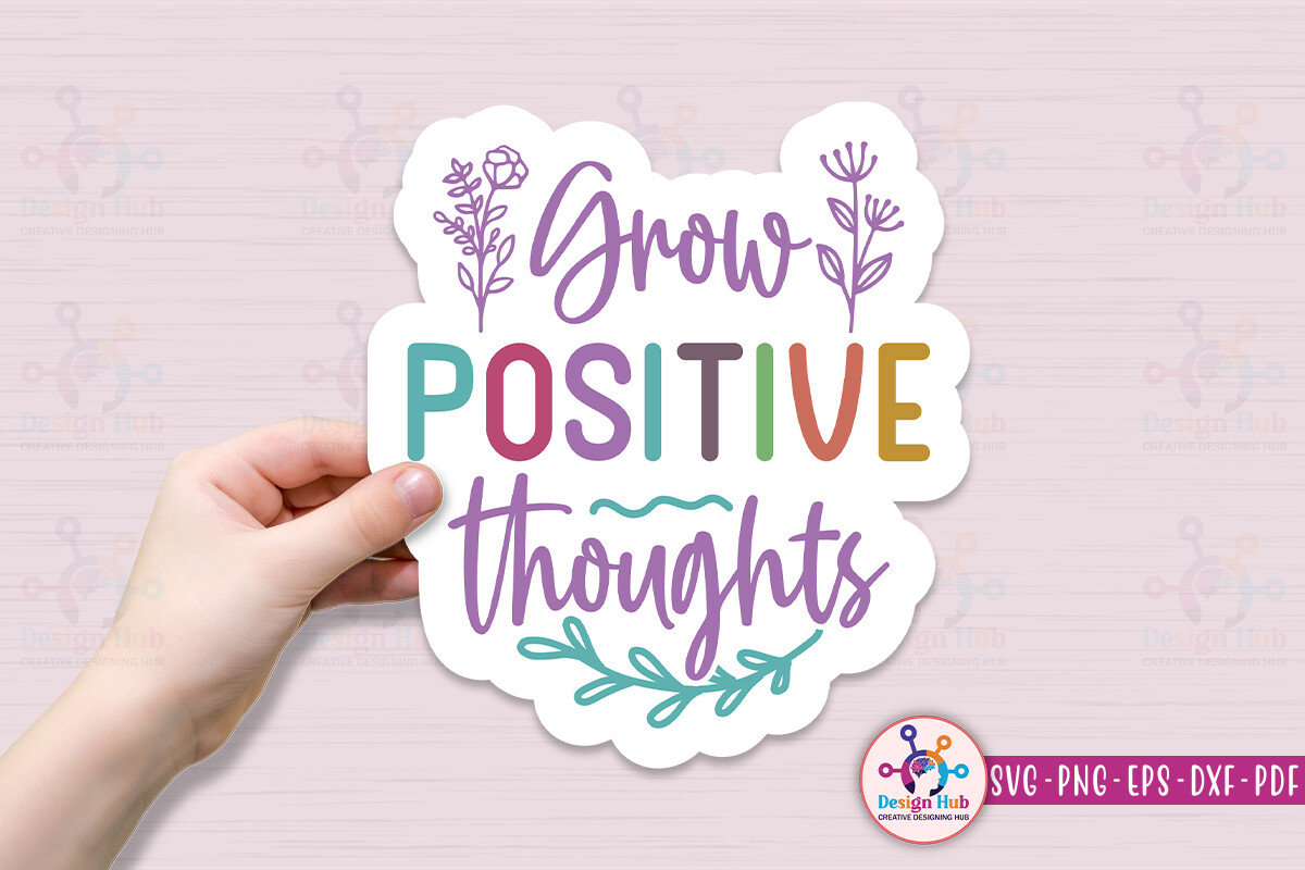 Grow Positive Thoughts Svg Sticker Graphic by DesignHub103 · Creative ...