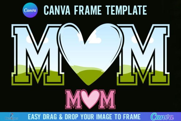 Mom Heart Canva Frame Template Photo