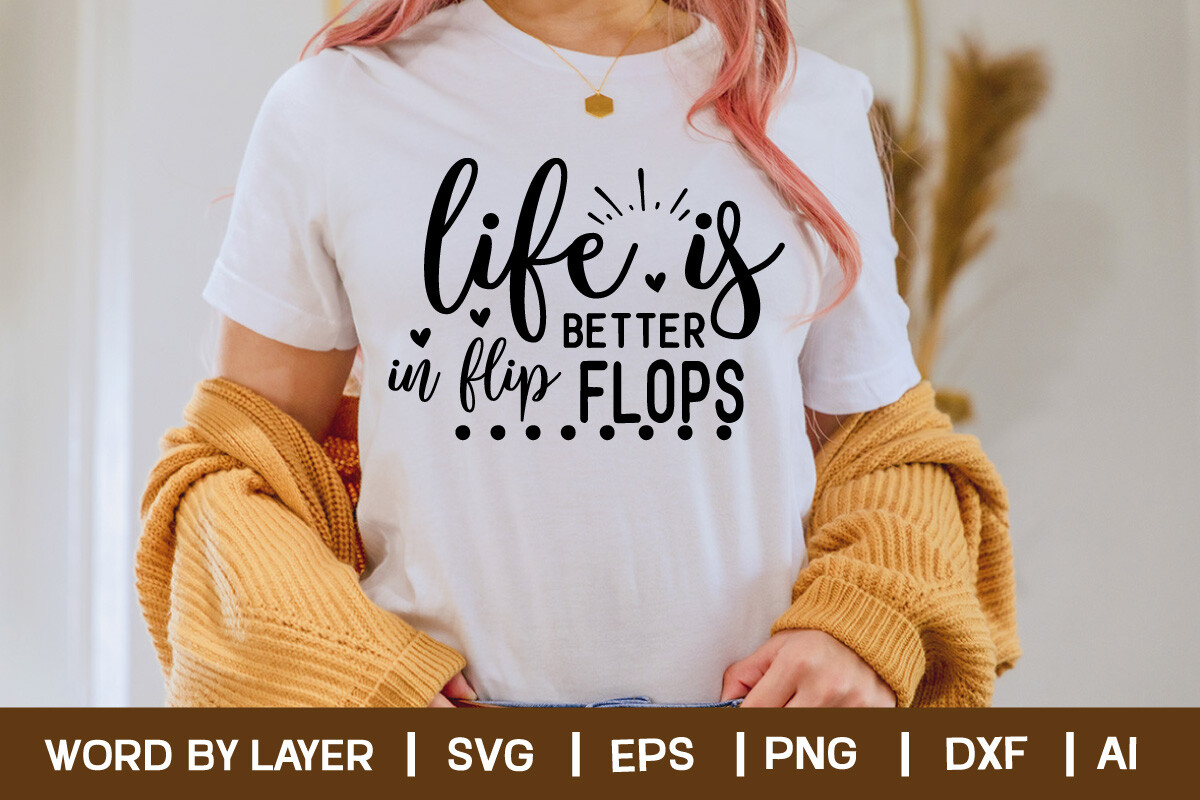 Life is Better in Flip Flops Graphic by DigitalArt · Creative Fabrica