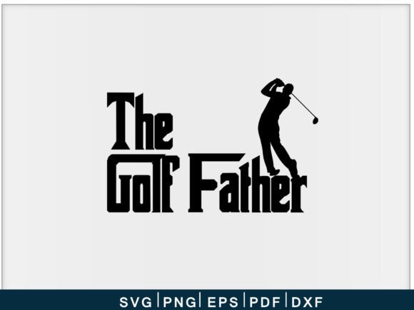 The Golf Father Funny Golfing for Golfer Graphic Crafts By CraftPioneer