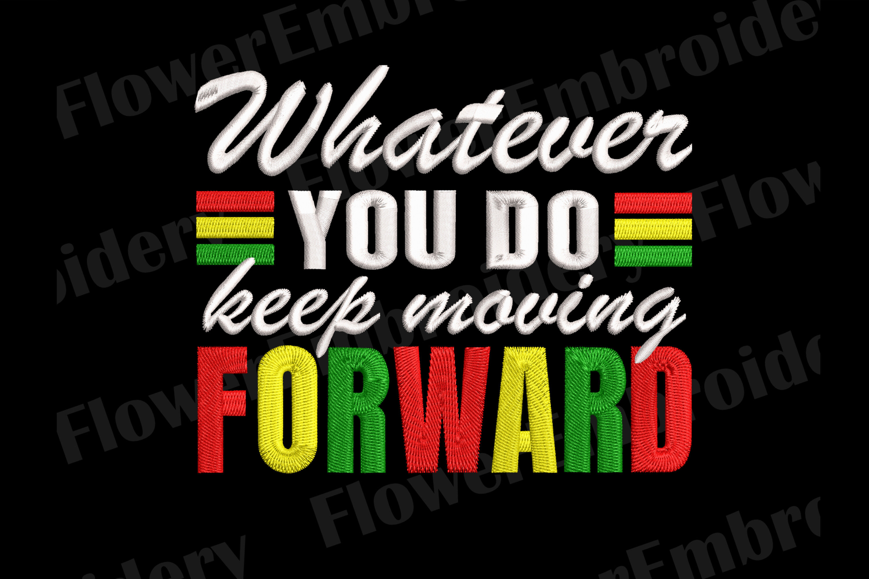 Whatever You Do Keep Moving Embroidery Design