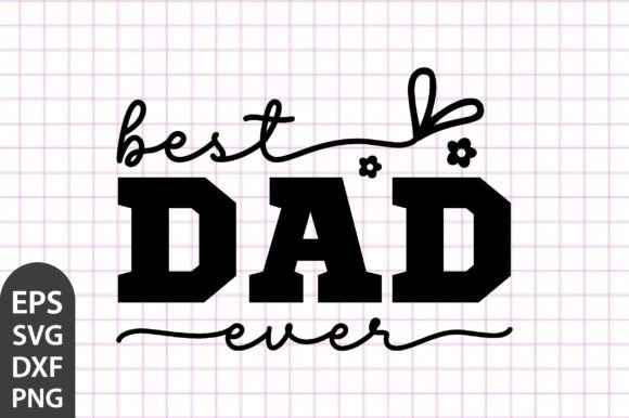 Best Dad Ever - Father's Day SVG
