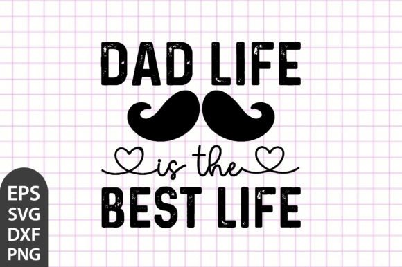 Dad Life is the Best Life SVG