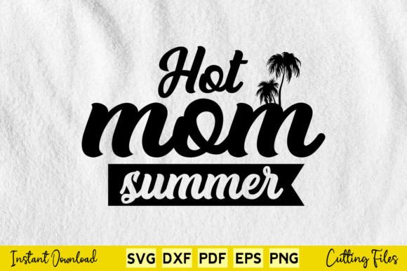 Free Hot Mom Summer Vacation Svg Design Graphics