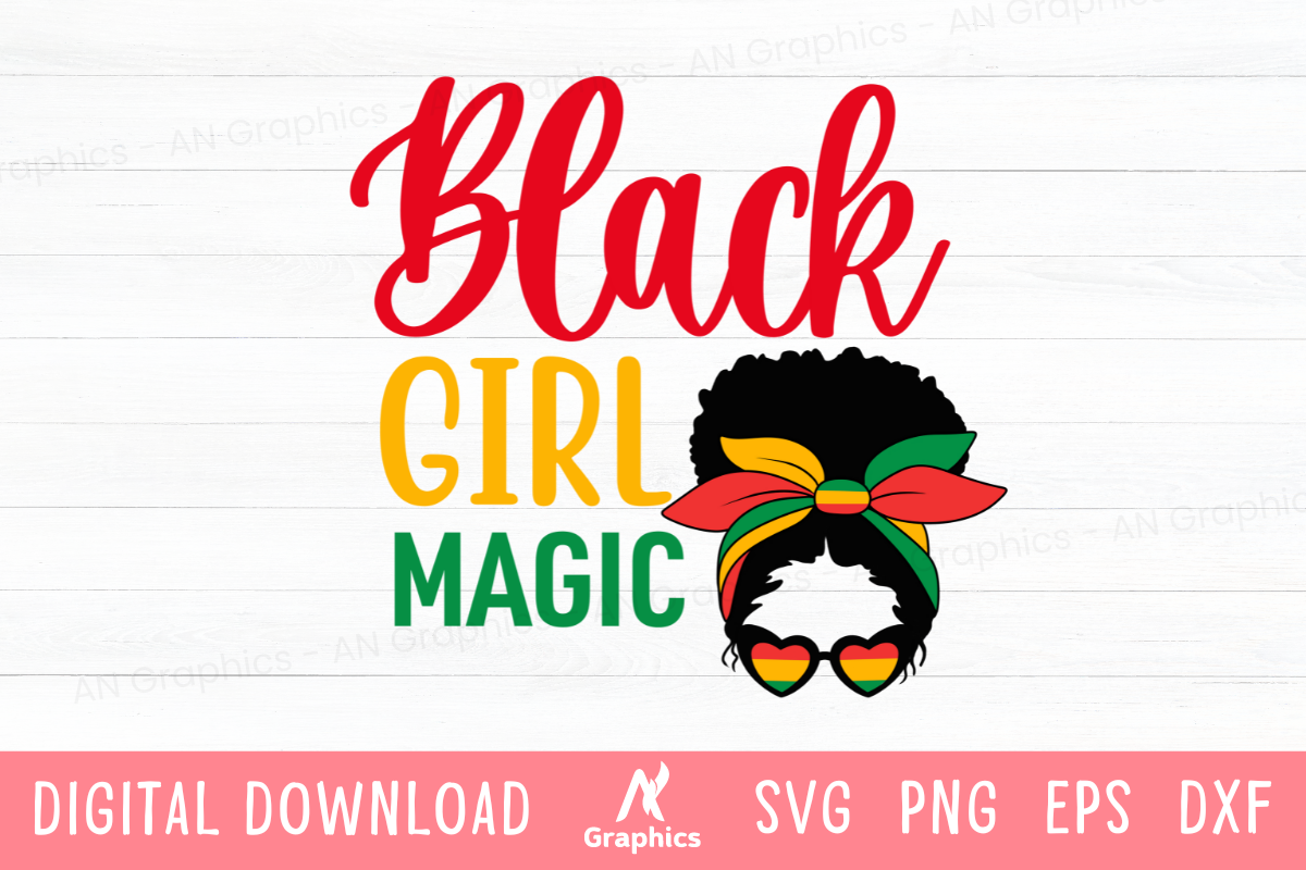 Black Girl Magic SVG Graphic by AN Graphics · Creative Fabrica