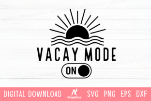 Vacay Mode on SVG Graphic by AN Graphics · Creative Fabrica