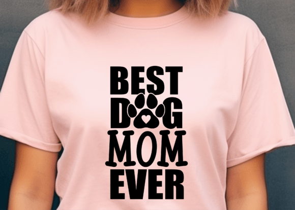 Best Dog Mom Ever SVG, Dog Mom Svg, Png