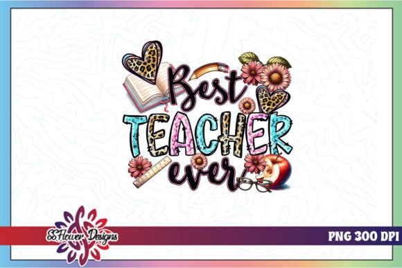 Best Teacher Ever Sublimation PNG