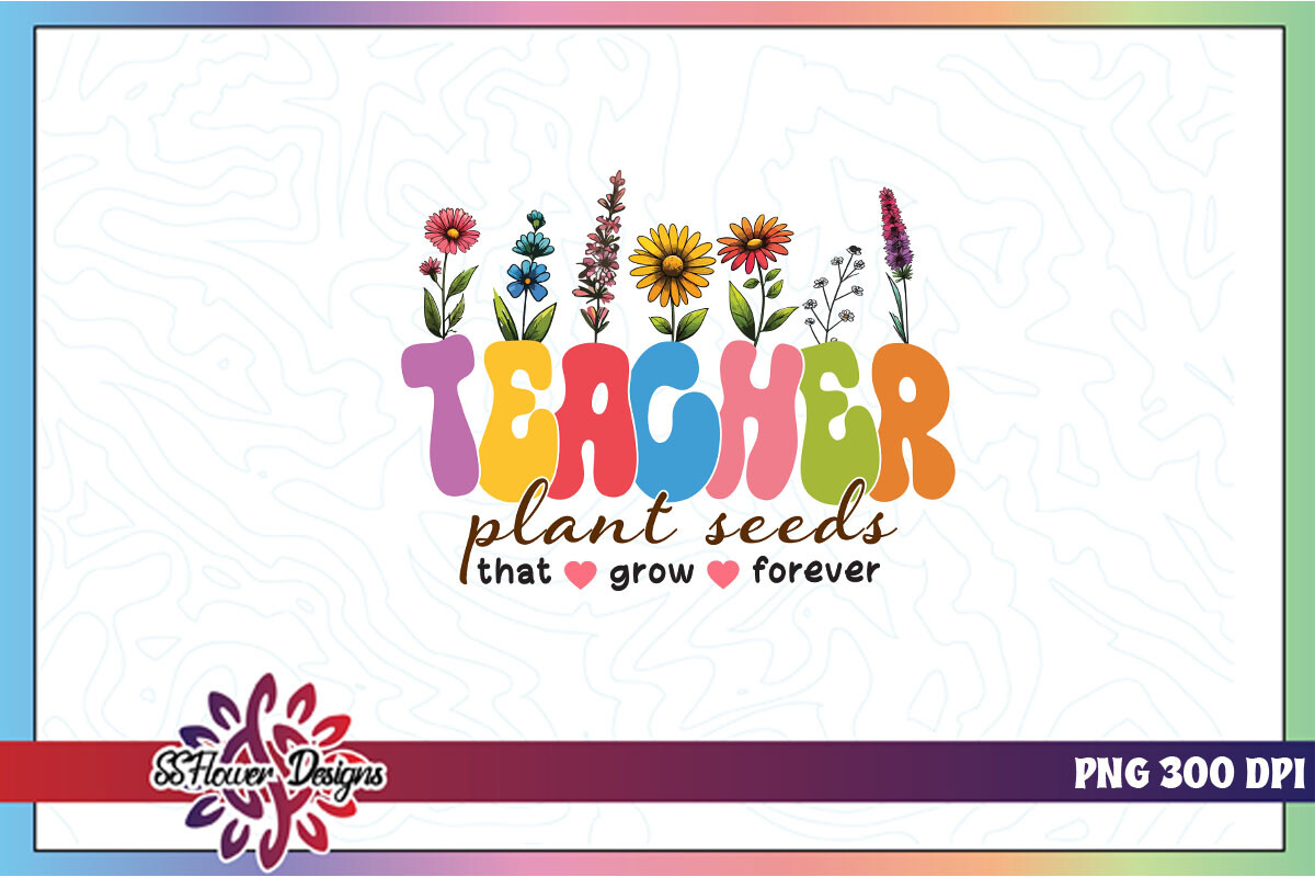 Teacher Plant Seeds Sublimation PNG