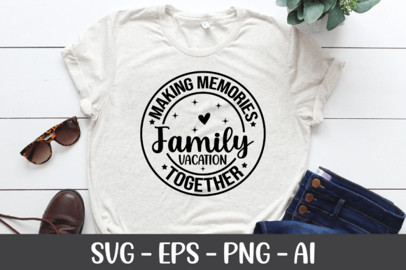 Preview of Making Memories Family Vacation Together T-shirt, sticker, and sublimation design