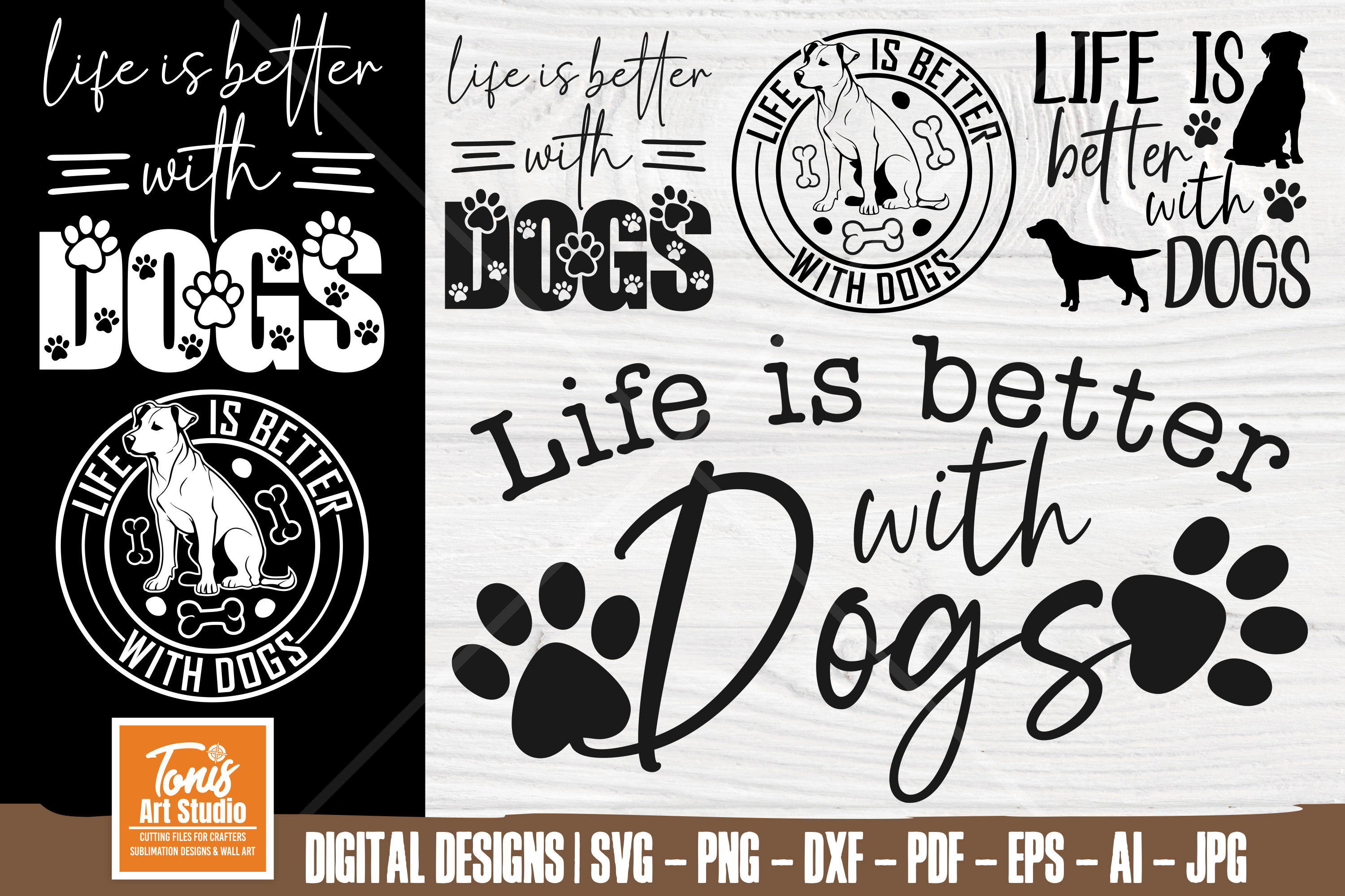 Life is Better with Dogs SVG | Funny Dog Graphic by TonisArtStudio ...