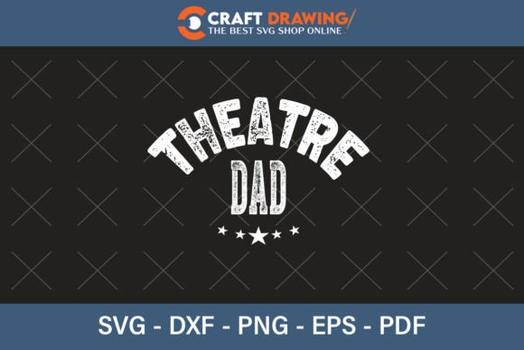 Theatre Dad Theatre Svg Cut File
