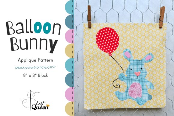 Balloon Bunny – Applique Pattern