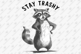Funny Raccoon Stay Trashy Meme Graphic by TeeDesignery · Creative Fabrica