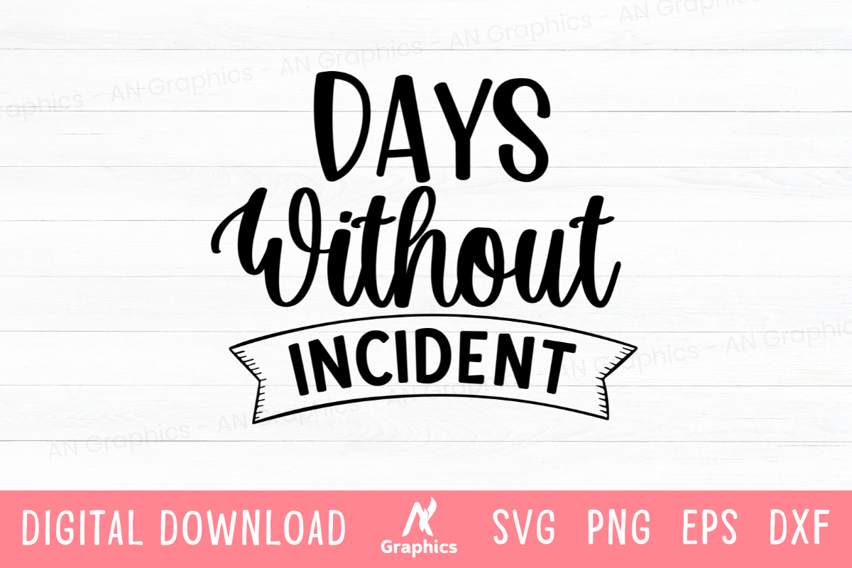 Days Without Incident SVG Graphic by AN Graphics · Creative Fabrica