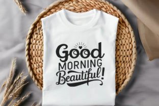 Good Morning Beautiful SVG T-Shirt Graphic by N Creation · Creative Fabrica