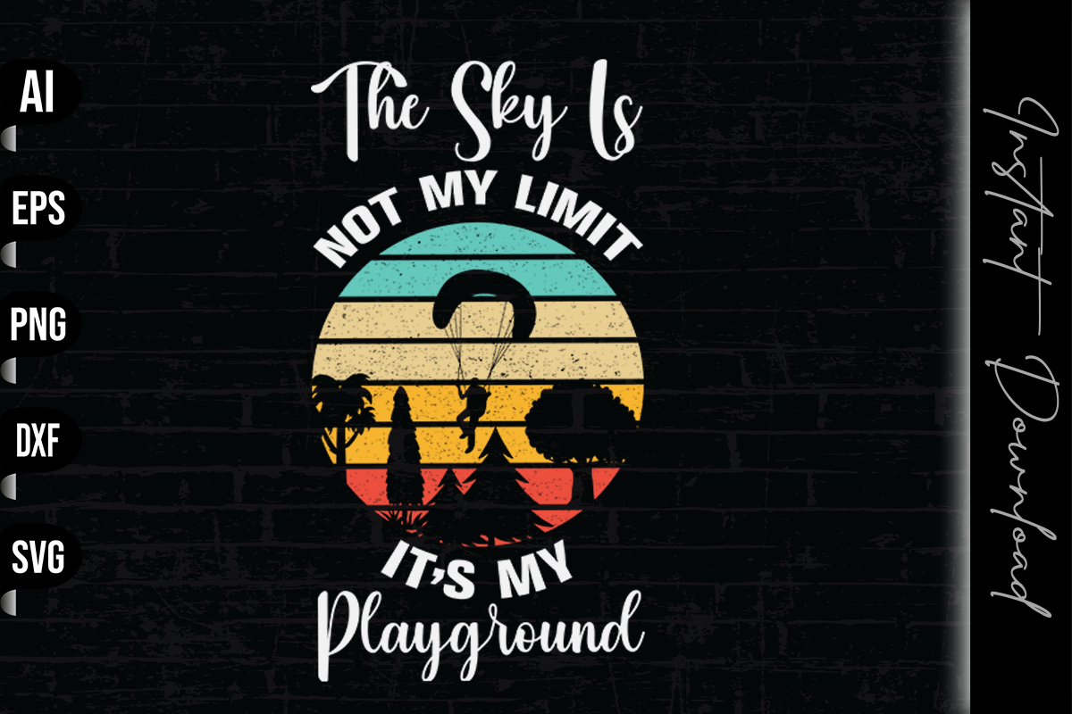 The Sky is Not My Limit It's My Play Graphic by vecstockdesign ...