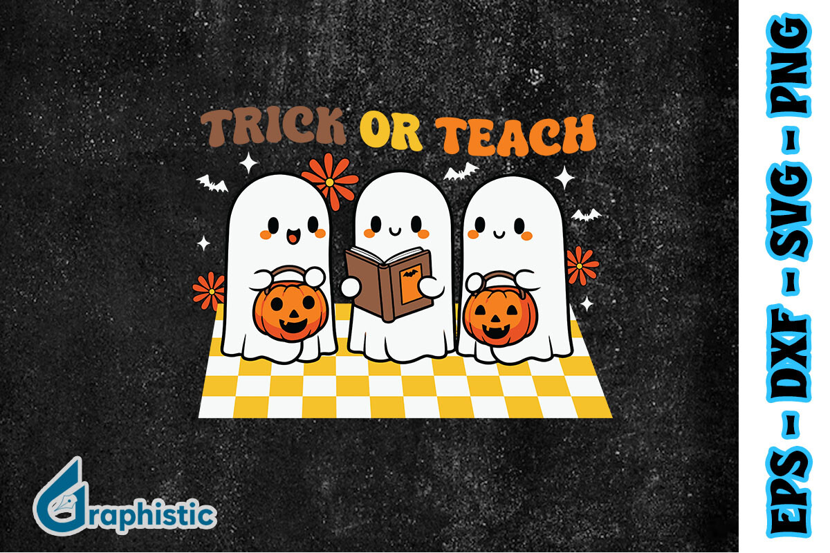 Trick or Teach Halloween Boo Teacher SVG Graphic by Graphistic ...