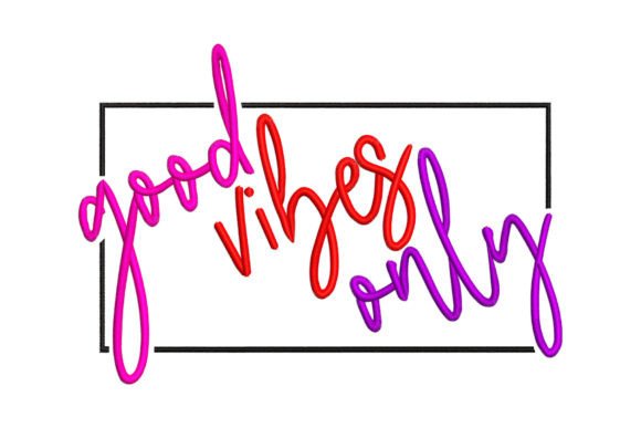 Good Vibes Only