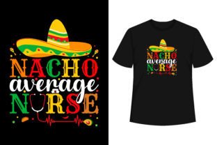 Nacho Average Nurse Cinco De Mayo Tshirt