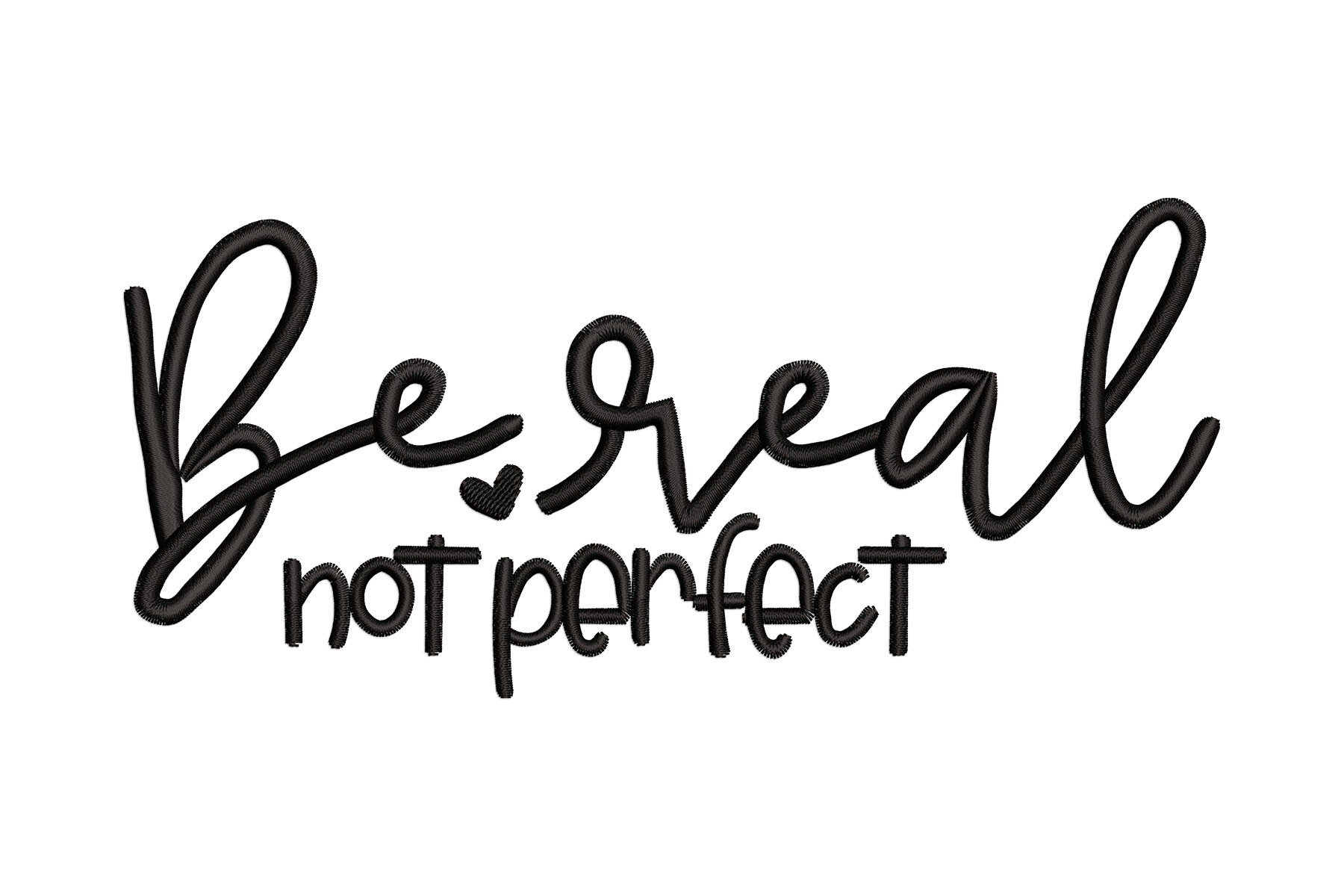 Be Real Not Perfect