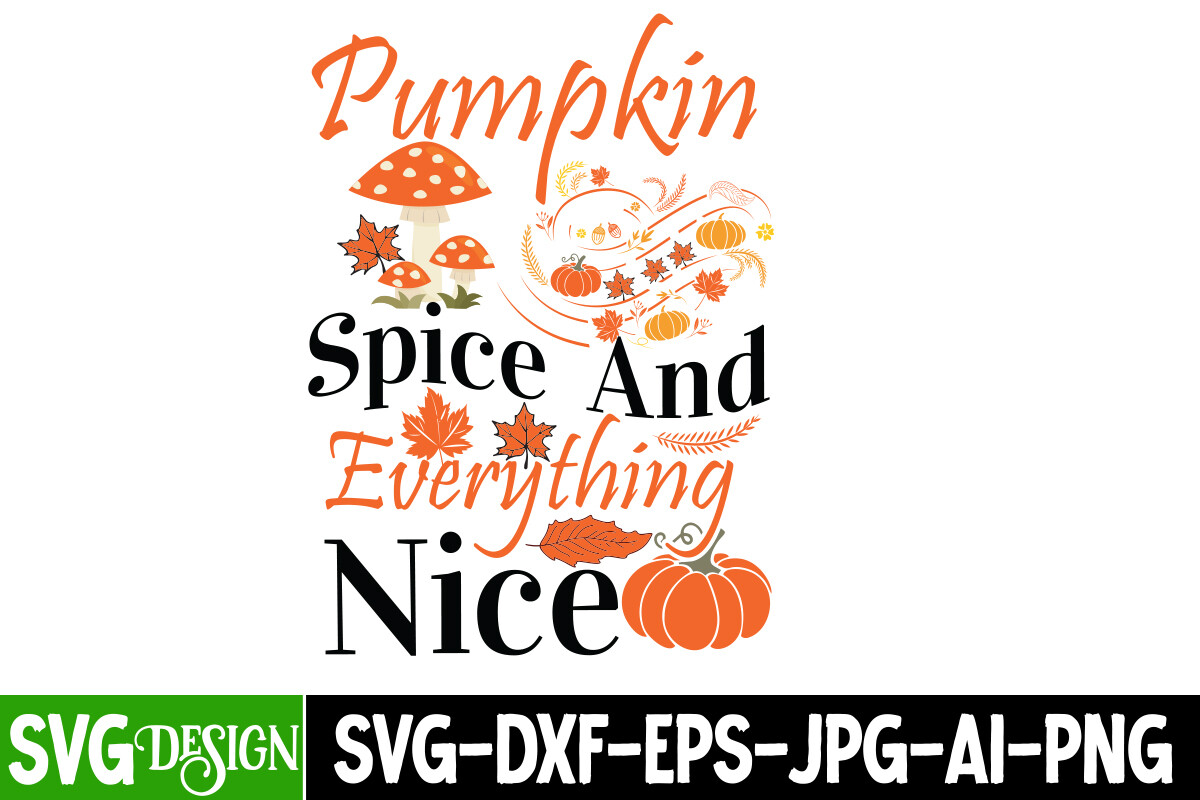 Pumpkin Spice and Everything Nice SVG Graphic by ranacreative51 ...